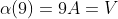\alpha(9)=9A=V