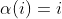 \alpha(i)=i