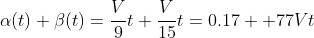 \alpha(t)+\beta(t)=\frac{V}{9}t+\frac{V}{15}t=0.17  77Vt
