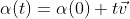 \alpha(t)=\alpha(0)+t\vec{v}