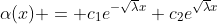 \alpha(x) = c_1e^{-\sqrt{\lambda}x}+c_2e^{\sqrt{\lambda}x}