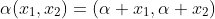 \alpha(x_1,x_2)=(\alpha x_1,\alpha x_2)