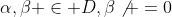 \alpha,\beta \in D,\beta\not =0