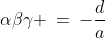2)\;\;\alpha\beta\gamma \:=\:-\dfrac{d}{a}