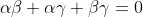 \alpha\beta+\alpha\gamma+\beta\gamma=0