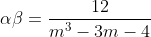 \alpha\beta=\frac{12}{m^3-3m-4}