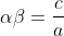 \alpha\beta=\frac{c}{a}