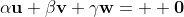 \alpha\mathbf{u}+\beta\mathbf{v}+\gamma\mathbf{w}=  \mathbf{0}