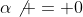 \alpha\not = 0