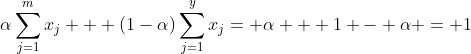 \alpha\sum_{j=1}^mx_j + (1-\alpha)\sum_{j=1}^yx_j= \alpha + 1 - \alpha = 1