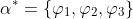 \alpha^*=\{\varphi_1,\varphi_2,\varphi_3\}