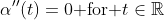 \alpha^{\prime\prime}(t)=0\text{ for }t\in\mathbb{R}