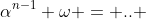 \alpha^{n-1} \omega = .. 