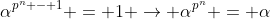 \alpha^{p^n - 1} = 1 \rightarrow \alpha^{p^n} = \alpha