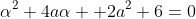 \alpha^2+4a\alpha +2a^2+6=0