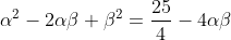 \alpha^2-2\alpha\beta+\beta^2=\frac{25}{4}-4\alpha\beta