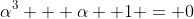 \alpha^3 + \alpha+ 1 = 0