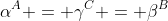 \alpha^A = \gamma^C = \beta^B