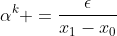 \alpha^k =\frac{\epsilon}{x_1-x_0}