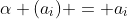 \alpha (a_i) = a_i