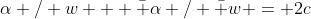\alpha / w + \bar \alpha / \bar w = 2c