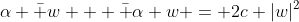 \alpha \bar w + \bar \alpha w = 2c |w|^2