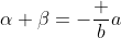 \alpha+\beta=-\frac ba