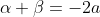 \alpha+\beta=-2a