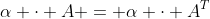 \alpha \cdot A = \alpha \cdot A^T