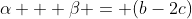 \alpha + \beta = (b-2c)