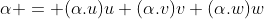 \alpha = (\alpha.u)u+(\alpha.v)v+(\alpha.w)w