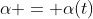\alpha = \alpha(t)