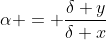 \alpha = \frac{\delta y}{\delta x}