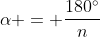 \alpha = \frac{180^\circ}n~, n \in \mathbb{N}~\wedge~n\ge2