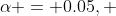 \alpha = 0.05, ~ t_{0.025, \, df=4} = 2.776