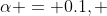 \alpha = 0.1, ~ t_{0.05, \, df=7} = \, ....