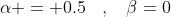 \alpha = 0.5\:\:\:\:,\:\:\:\:\beta=0