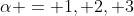 \alpha = 1, 2, 3