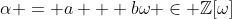 \alpha = a + b\omega \in \mathbb{Z}[\omega]