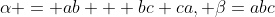 \alpha = ab + bc+ca, \beta=abc