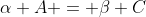 \alpha A = \beta C