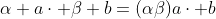 \alpha a\cdot \beta b=(\alpha\beta)a\cdot b