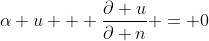 \alpha u + \frac{\partial u}{\partial n} = 0