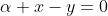 \alpha x-y=0