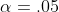 \alpha=.05