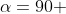 \alpha=90 