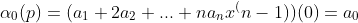 \alpha_0(p)=(a_1+2a_2+...+na_nx^(n-1))(0)=a_0