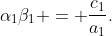 \alpha_1\beta_1 = \frac{c_1}{a_1}.