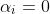 \alpha_i=0