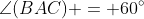 \angle(BAC) = 60^\circ